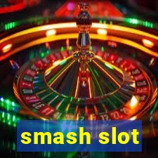 smash slot